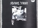 ROYAL TRUX - the ORIGINAL FIRST PRESSING