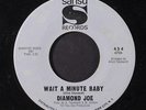 DIAMOND JOE: Wait A Minute Baby / How To Pick A Winner 45 (faint lbl mottling,