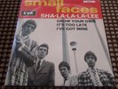 SMALL FACES - SHA-LA-LA-LA-LEE / IT'S TOO LATE 7