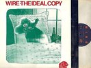 WIRE the ideal copy (1st uk with lyric inner) LP EX+/EX STUMM 42 leftfield 1987