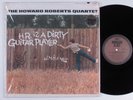 HOWARD ROBERTS QUARTET H.R. Is A Dirty Guitar Player CAPITOL LP NM SHRINK mono