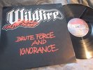 WILDFIRE: BRUTE FORCE AND IGNORANCE, ALBUM 83 VINYL 1ED Belgium MAUSOLEUM NWOBHM