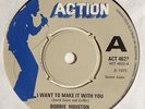 RARE 'I WANT TO MAKE IT WITH YOU' BOBBIE HOUSTON UK ACTION 7