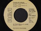 CHARLES DRAIN: Is This Really Love / Mono 45 (dj, 70s Modern Soul) Soul