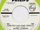 MICHEL LEGRAND Come Ray and Come Charles PHILIPS 45 mod popcorn jazz NM 7”