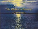 CAROMEL HE WALKS IN BEAUTY LP 1980 XIAN CHRISTIAN JESUS ROCK PROG