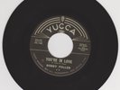 Bobby Fuller - You're In Love b/w Guess We'll Fall In Love YUCCA 140