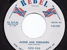 Spooky Rockabilly Popcorn 45 PETE PIKE Alone & Forsaken HEAR Rebel