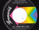 Mod New Breed R&B 45 YOUNG HOLT TRIO Ain't There Something That Money Can't Buy