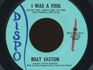 BILLY EASTON I Was A Fool DISPO 45 NM / rare northern soul (Hear it )