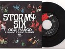STORMY SIX=OGGI PIANGO-IL MONDO E' PIENO DI GENTE=MINI-EX-G-ITA-67-1°SINGOLO