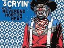 Reverend Horton Heat Laughin' & Cryin