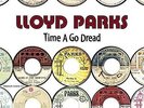Lloyd Parks-Time A Go Dread (2LP)  VINYL NEW