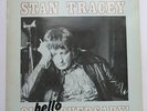 STAN TRACEY - Hello Old Adversary  - Excellent Condition LP Record Steam SJ 107