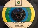 Rare Northern Soul 45 Bobby Hill-To The Bitter End HEAR BOTH