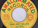 SOUL MATES - BABY DON'T BE LATE - AMALGAMATED ( ROCKSTEADY 7 )