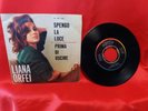DISCO 45 giri -  LIANA ORFEI  - SPENGO LA LUCE  - Prima di uscire 1965 raro