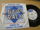 NEW WALK  Pressure Point / Shape Of Things To Come 7
