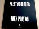 FLEETWOOD MAC   Then play on   UK REPRISE STEAMBOAT RSLP9000 NEAR MINT