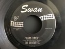 PA GARAGE ROCK Rare 45 1960s THE CENTURY'S 'Hard Times' Swan Records