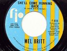 MEL BRITT-SHE'LL COME RUNNING BACK ON FIP  NORTHER 45