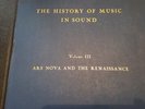 HISTORY OF MUSIC IN SOUND VOLUME III-ARS NOVA AND THE RENAISSANCE