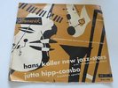 Hans Koller JUTTA HIPP-Combo ...Ack,värmeland du sköna / Frankfurt Special  7
