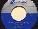 MOD PSYCH FREAKBEAT Ria Bartok TU AS CHERCHE L'ENNUI Fantastic 45 rare KILLER
