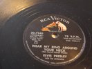 ELVIS PRESLEY - RCA VICTOR 78 RPM - WEAR MY RING AROUND YOUR NECK / DONCHA