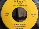 THE HEAVY 45 If You Believe / I'm On My Way  RARE PRIVATE TEXAS HARD PSYCH FUZZ