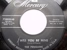 the PENGUINS black label MERCURY 45 WILL YOU BE MINE COOL BABY COOL DM947