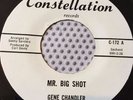 Northern Soul 45 Gene Chandler-Mr Big Shot-Constellation WD Reissue