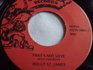HOLLY ST. JAMES   THAT'S NOT LOVE ** US SOUL FOX 45