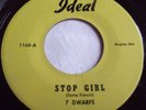 7 DWARFS   STOP GIRL ** US IDEAL 45