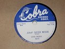 Love that woman / Jump Sister Bessie   Otis Rush   on  COBRA  1957   78  Nice