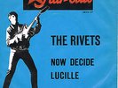 THE RIVETS * Now Decide * deutsche Star-Club Beat Single