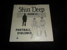 SKIN DEEP - FOOTBALL VIOLENCE 7