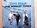 WESLEY THREE - CITY FOLK - RARE ORIGINAL AUSSIE 1965 FOLK LP  SVEN LIBAEK