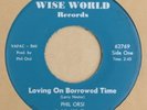 Wise World 62769- Phil Orsi & Little Kings Loving on Borrowed Time- garage 45rpm