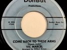 * VIC MARCEL Come Back To These Arms/That's My Girl DOO WOP R&B DonBut 45 HEAR