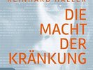 Die Macht der Kränkung von Reinhard Haller | Buch | gebraucht