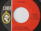THE BOLD - GOTTA GET SOME - RARE GARAGE FUZZ MONSTER PROMO CAMEO 340 HEAR IT