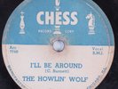 Blues 78 HOWLIN' WOLF I'll Be Around CHESS HEAR