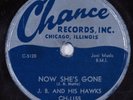 Blues 78 J. B. & HIS HAWKS Now She's Gone CHANCE CH-1155 HEAR
