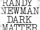 Randy Newman - Dark Matter