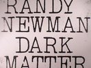 NEWMAN, Randy - Dark Matter - Vinyl (LP + insert + MP3 download code)