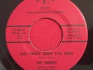 THE EMBERS - JUST CRAZY 'BOUT YOU BABY - ORIG EEE 0070 RARE NORTHERN SOUL 45 EX