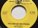 GARAGE PUNK The Rabble YOU COME ON TOO STRONG Trans World 45 rare Canadian NM