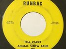 ANIMAL SHOW BAND Tell Daddy/I Wanna Be Somebody 45 Runbac garage soul hear