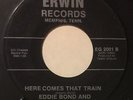 EDDIE BOND AND THE LEGEND MAKERS Here Comes That Train 45 Erwin rockabilly hear